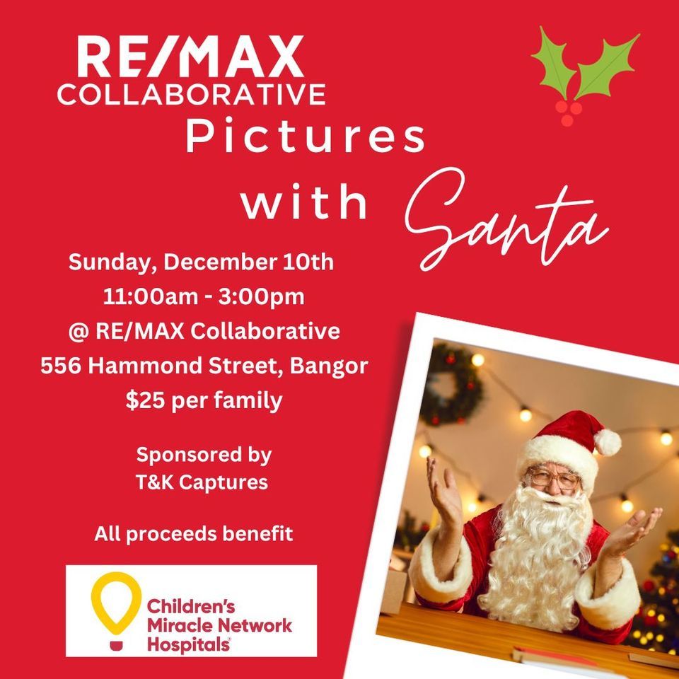 RE/MAX Collaborative presents Pictures with SANTA! ??, 556 Hammond Street, Bangor, ME 04401