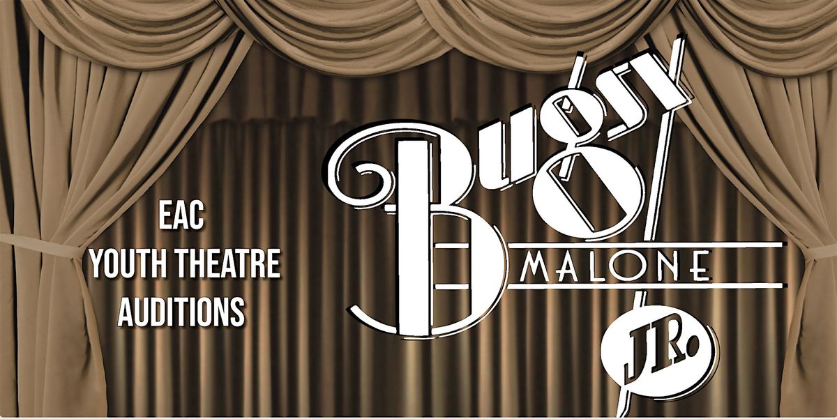 Auditions - EAC Youth Theatre  - Bugsy Malone Jr., 3 December | Event in Thatcher | AllEvents