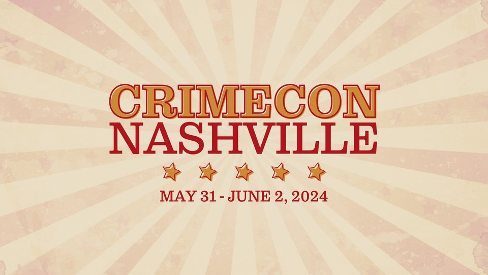CrimeCon 2025 Nashville, Gaylord Opryland Hotel, La Vergne, May 31 to