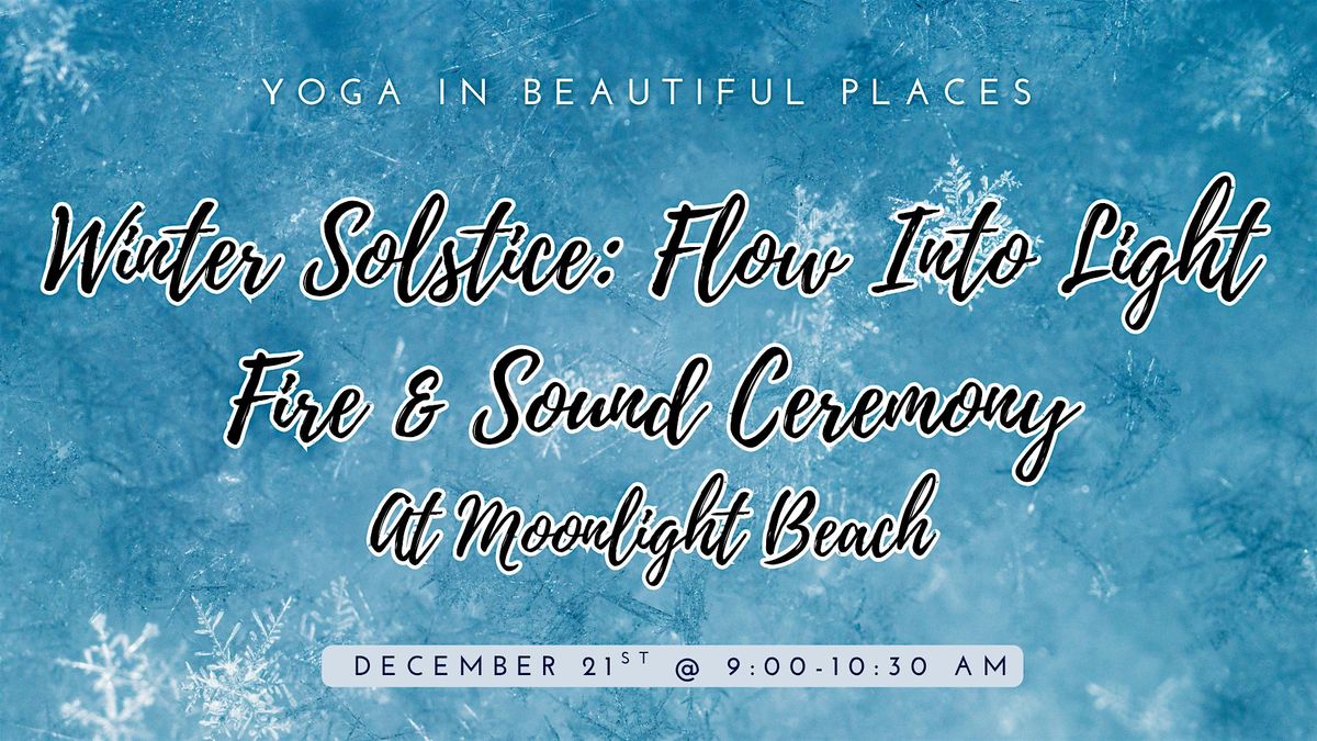 Winter Solstice: Flow Into Light - Fire & Sound Ceremony at Moonlight Beach, 21 December | Event in Encinitas
