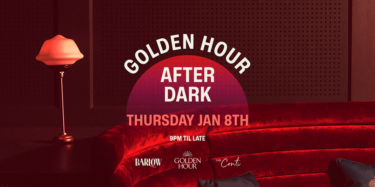 Golden Hour After Dark — Thursday Jan 8th [BARLOW CLUB], 8 January | Event in Sorrento | AllEvents