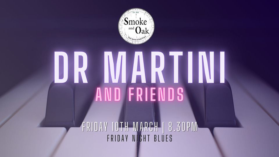 Friday Night Blues ft. Dr Martini & Friends, Smoke & Oak Darwin, March