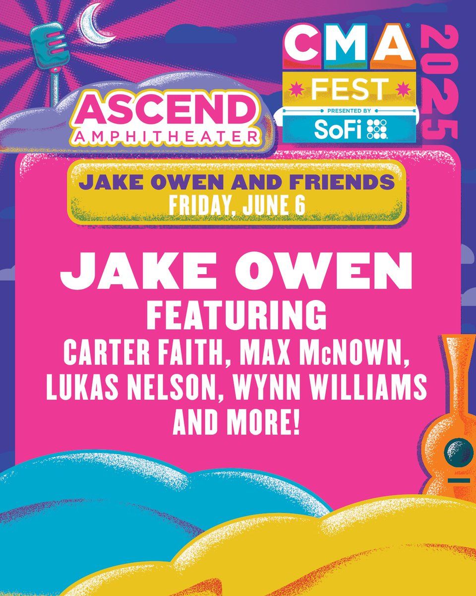 CMA Fest Ascend: Jake Owen  Carter Faith  Max McNown & Lukas Nelson - Friday | Event in Nashville | AllEvents
