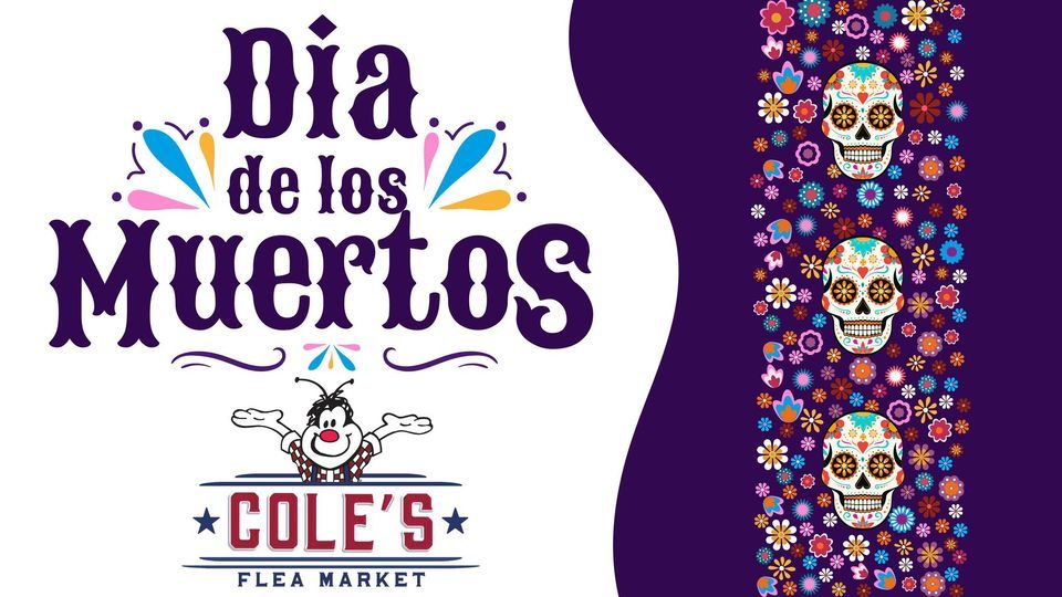 Dia De Los Muertos, Cole's Flea Market, November 6 2022 AllEvents.in