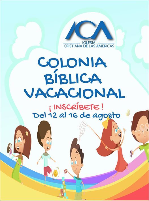 Colonia Bíblica Vacacional, Iglesia Cristiana de Las Américas, Cuenca, August 12 to August 16 Colonia Bíblica Vacacional, Iglesia Cristiana de Las Américas, Cuenca, August 12 to August 16