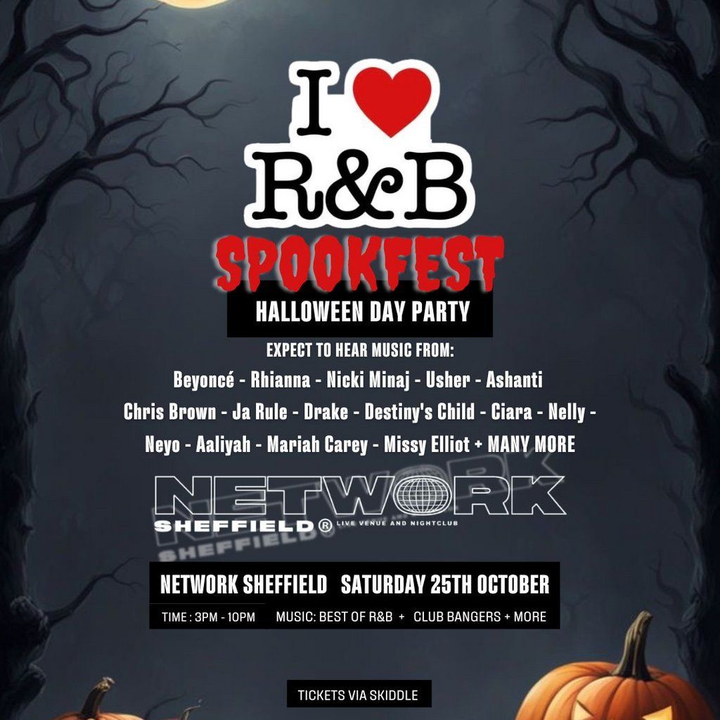 I LOVE R&B SPOOKFEST Halloween Day Party At Network, 25 October | Event in Sheffield | AllEvents