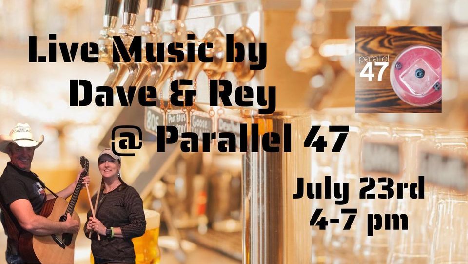 Live Music w Dave & Rey Parallel 47, Parallel 47, Hayden, 23 July