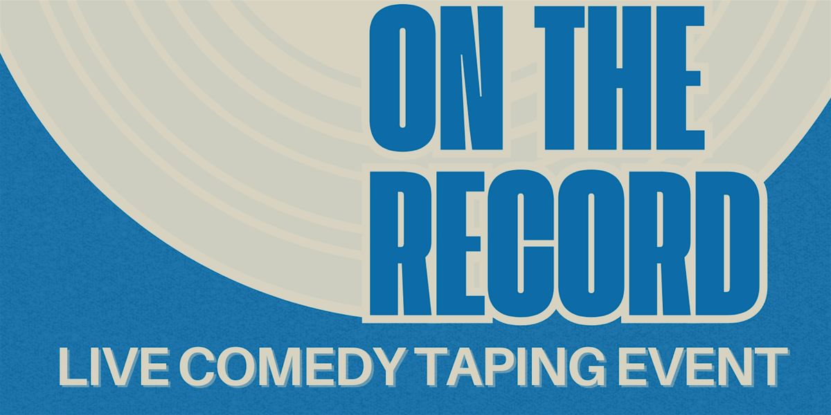 On The Record (Live Comedy Taping Event), 20 December | Event in Richmond | AllEvents