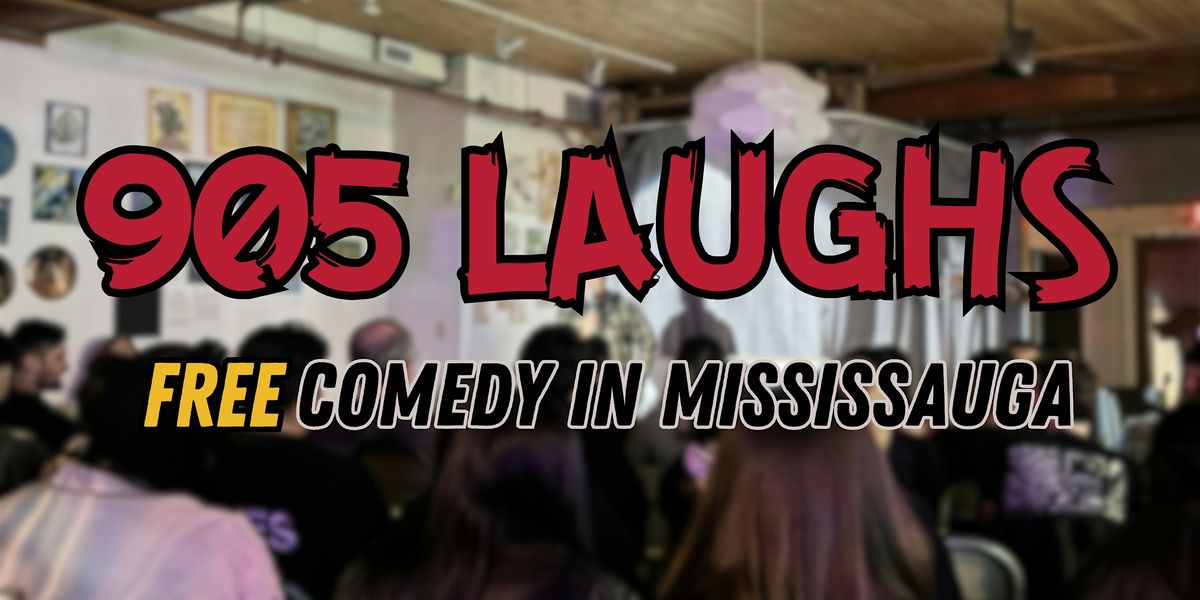905 LAUGHS: FREE Stand Up Comedy in Mississauga | Event in Mississauga | AllEvents