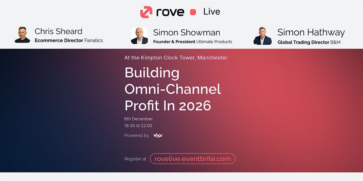 Rove Live : Building omni-channel profit in 2026, 9 December | Event in Manchester | AllEvents