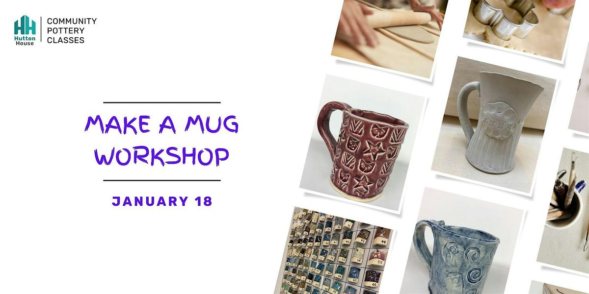 Hutton House Make a Mug Workshop, 18 January | Event in London | AllEvents