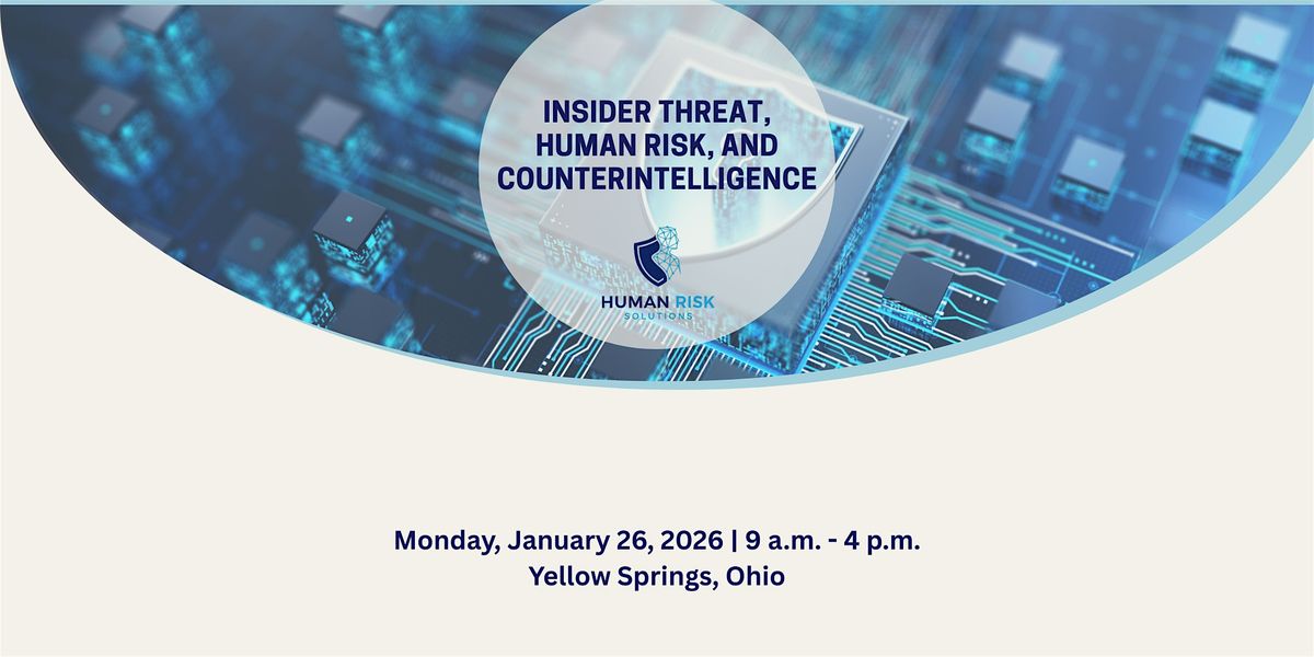 Insider Threat, Human Risk, and Counterintelligence Workshop, 26 January | Event in Yellow Springs | AllEvents