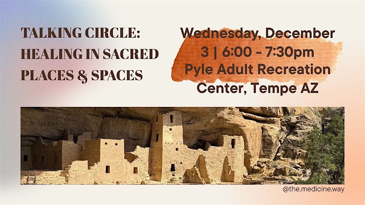 Talking Circle: Healing in Sacred Places & Spaces, 3 December | Event in Tempe | AllEvents