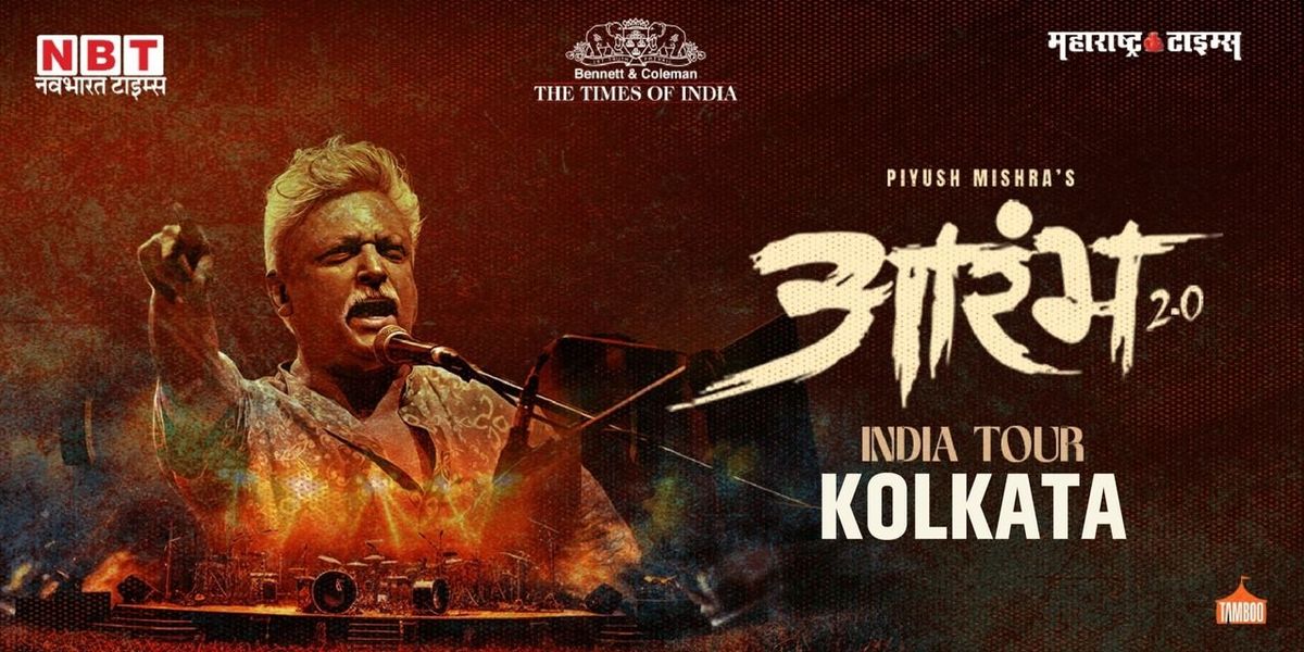 Piyush Mishra's Aarambh 2.0 by TOI-Kolkata, 28 February | Event in Kolkata | AllEvents