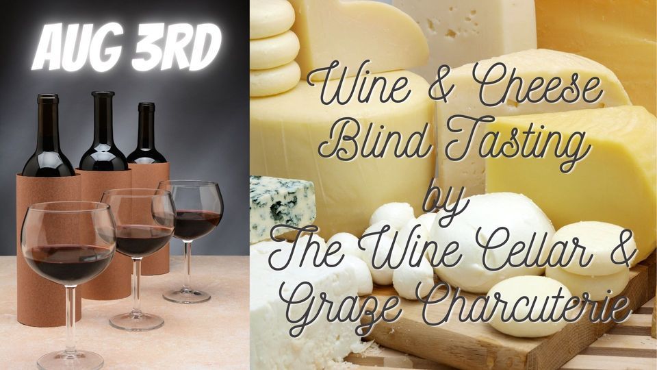 Cheese and Wine Blind Tasting w/ Graze Charcuterie Co., The Wine Cellar