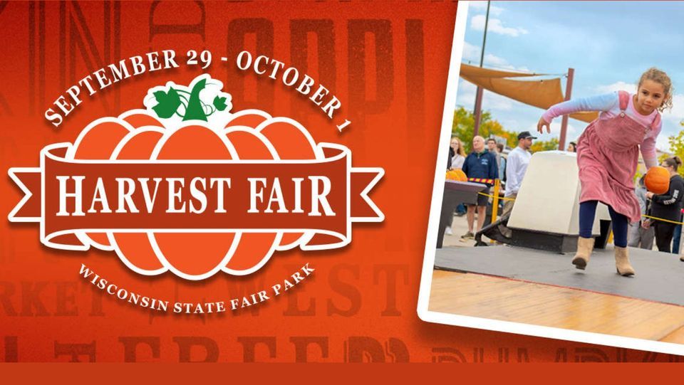 Harvest Fair , Wisconsin State Fair, Milwaukee, September 29 to October