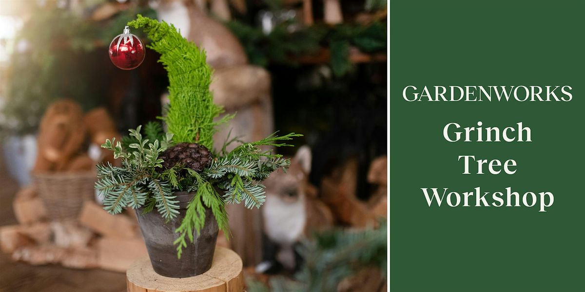 Grinch Tree Workshop at GARDENWORKS Burnaby-Lougheed, 14 December | Event in Burnaby | AllEvents