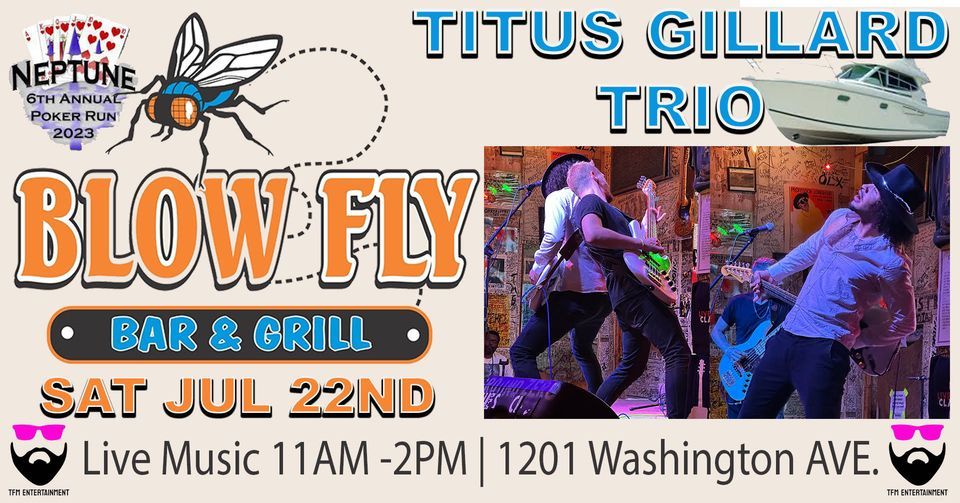 Titus Gillard Trio Live Blow Fly Bar and Grill, Blow Fly Bar and