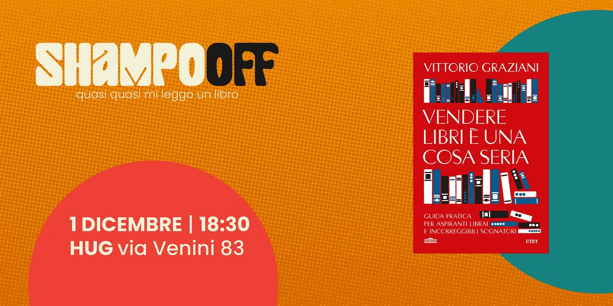 SHAMPOOff | Vendere libri è una cosa seria, 1 December | Event in Milano | AllEvents