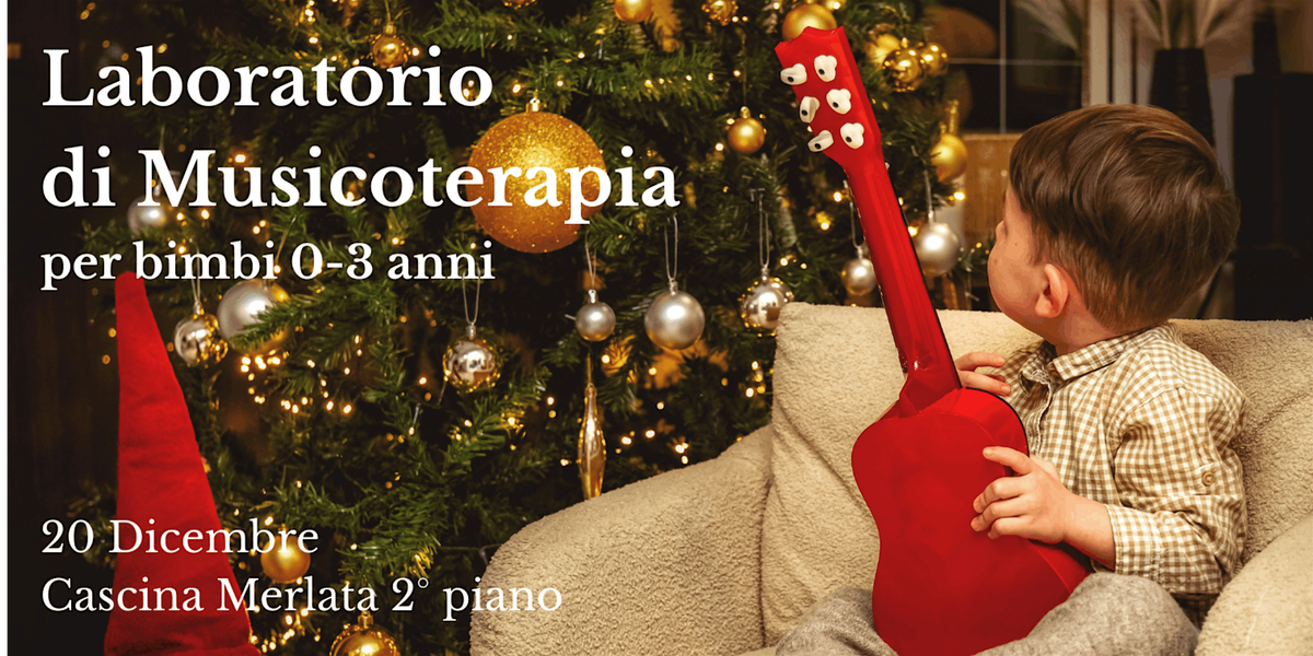 Magia di Natale in Famiglia: Laboratorio di Musicoterapia (0-3 anni), 20 December | Event in Milano | AllEvents