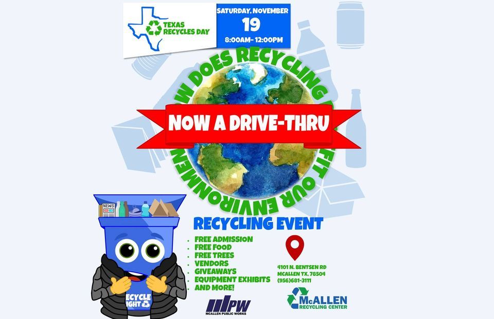 Texas Recycles Day 2022 NOW A DRIVETHRU, 4101 N Bentsen Rd, McAllen