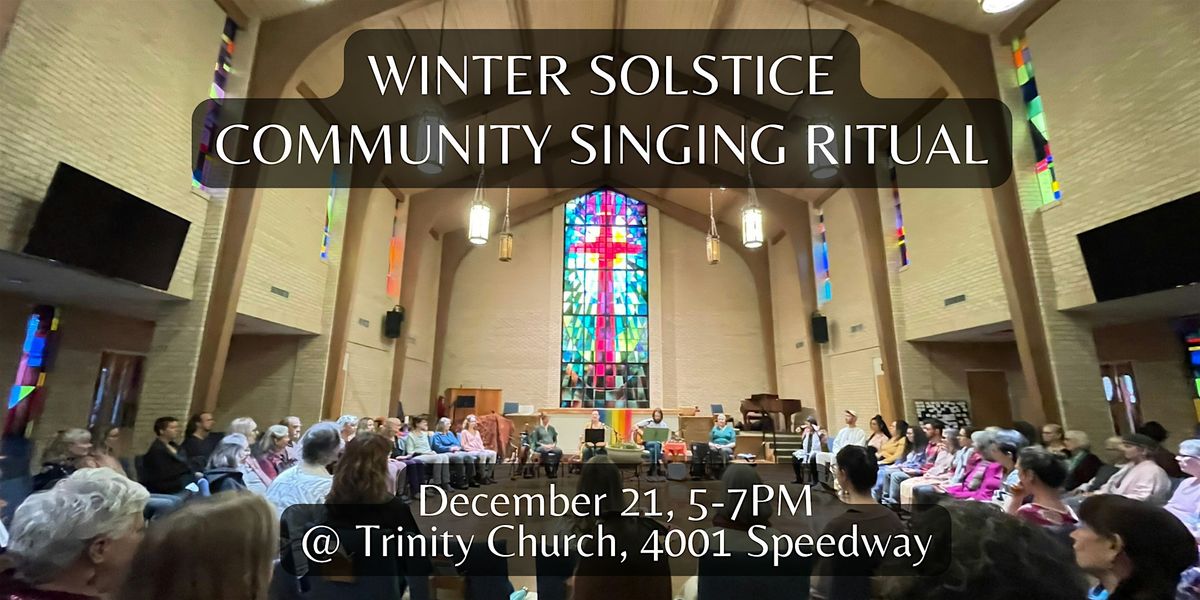 3rd Annual Winter Solstice Community Singing Ritual, 21 December | Event in Austin | AllEvents