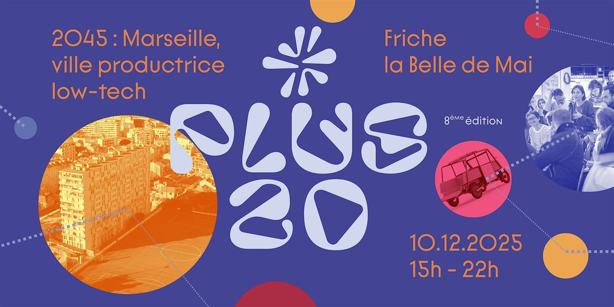 #Plus20 : Marseille, ville productrice low-tech, 10 December | Event in Marseille | AllEvents