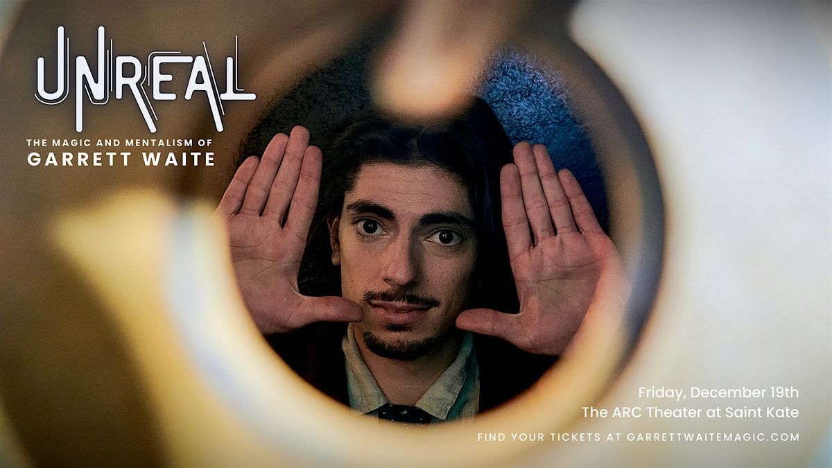 Unreal: The Magic and Mentalism of Garrett Waite, 19 December | Event in Milwaukee | AllEvents