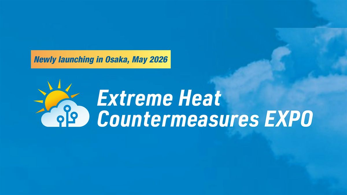 Extreme Heat Countermeasures EXPO — INTEX Osaka