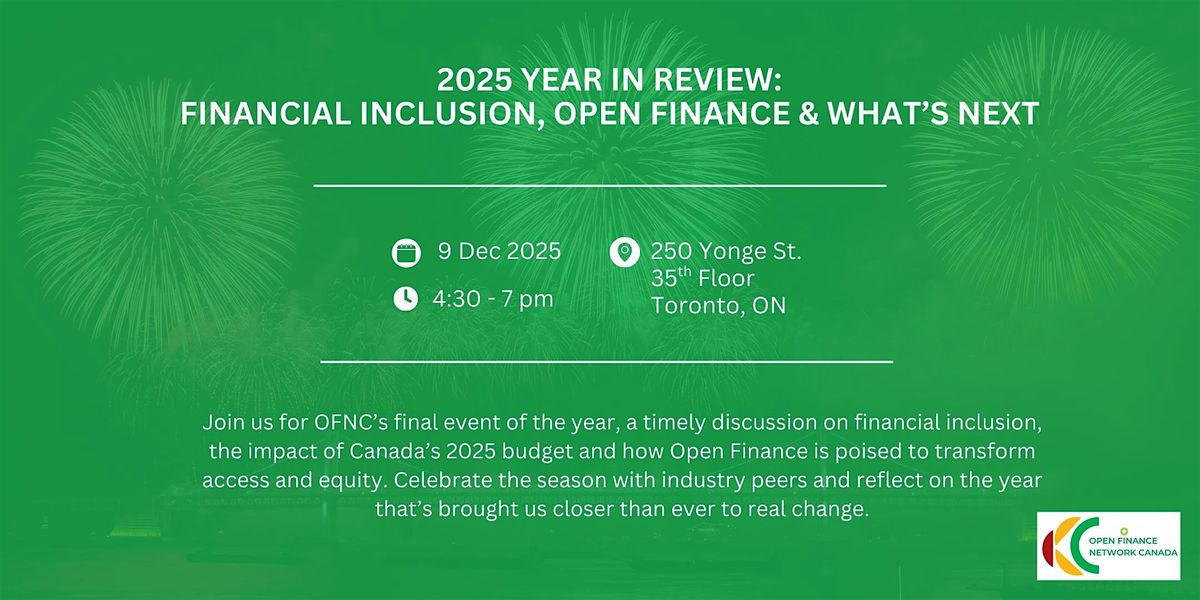 Open Finance & Financial Inclusion: 2025 Recap and Celebration, 9 December | Event in Toronto | AllEvents