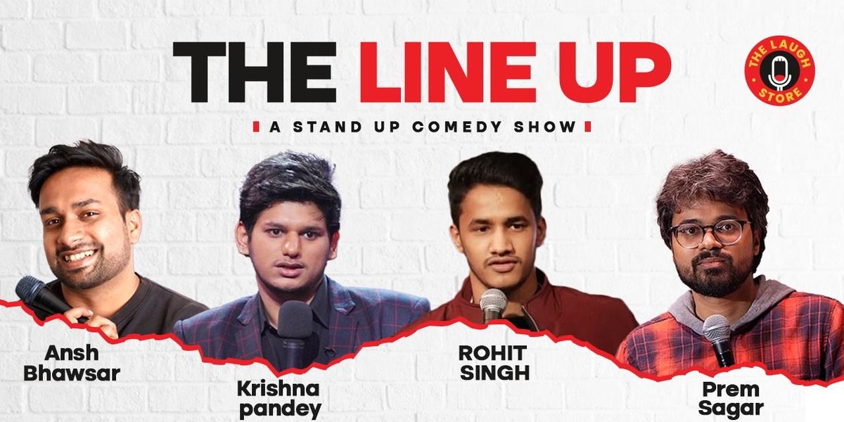 The Lineup Ft. Ansh, Krishna, Rohit & Prem, 30 June | Event in New Delhi | AllEvents