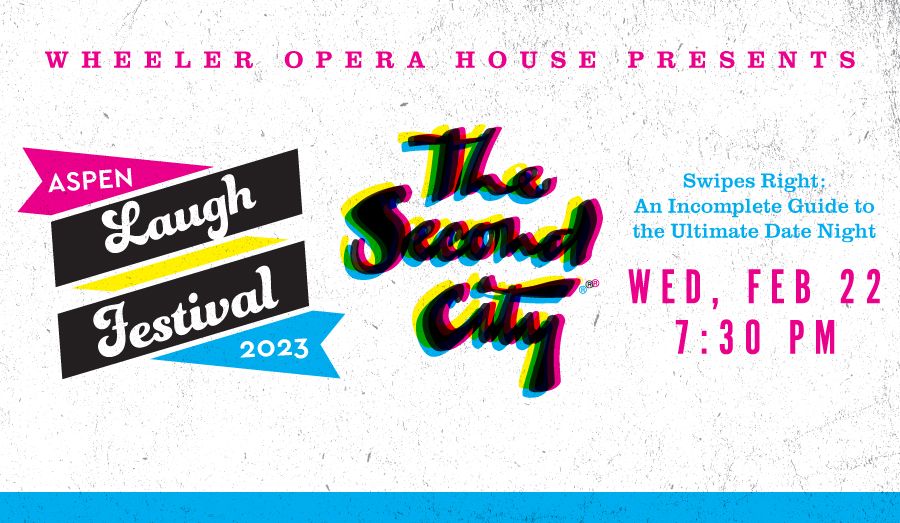 Aspen Laugh Festival The Second City, Wheeler Opera House, Aspen