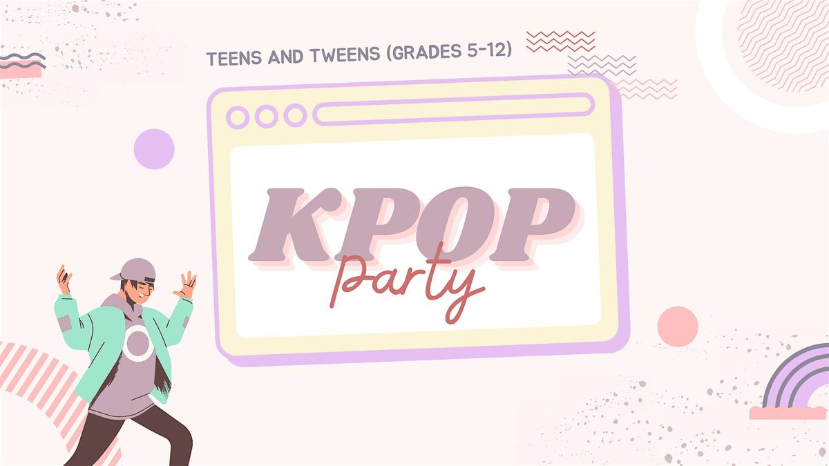 KPop Party! (Grades 5-12)