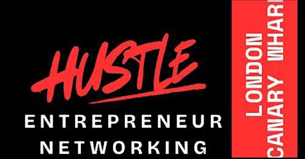HUSTLE London Canary Wharf London Entrepreneur Networking, 4 November | Event in London | AllEvents