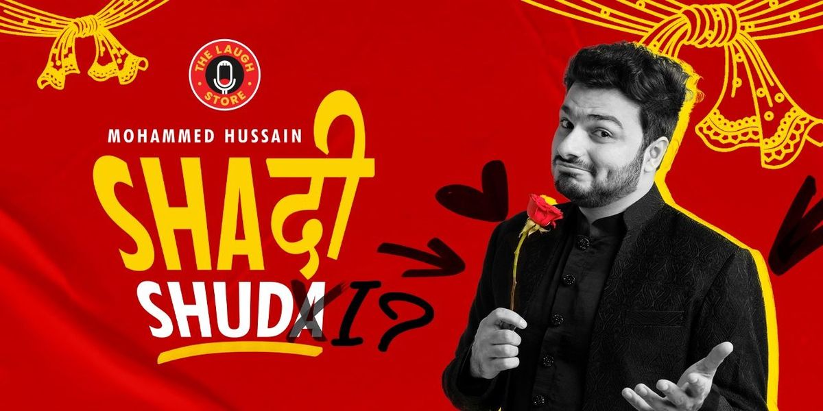 Shaadi Shud I? By Mohammed Hussain | Event in New Delhi | AllEvents