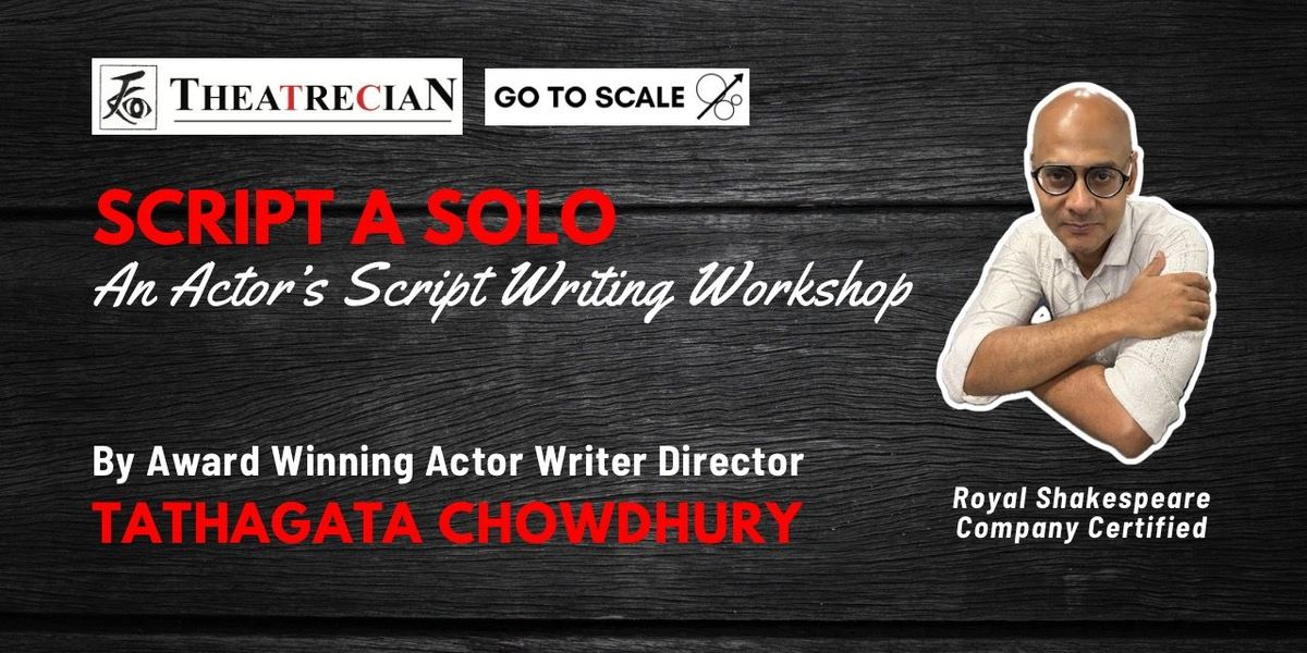 Script A Solo: A Workshop by Tathagata Chowdhury, 17 August | Event in Chennai | AllEvents