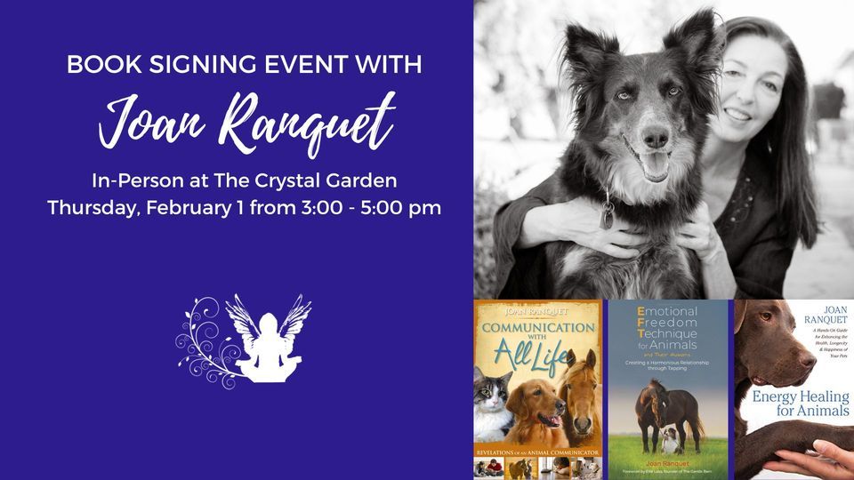 Book Signing With Animal Communicator Joan Ranquet, The Crystal Garden