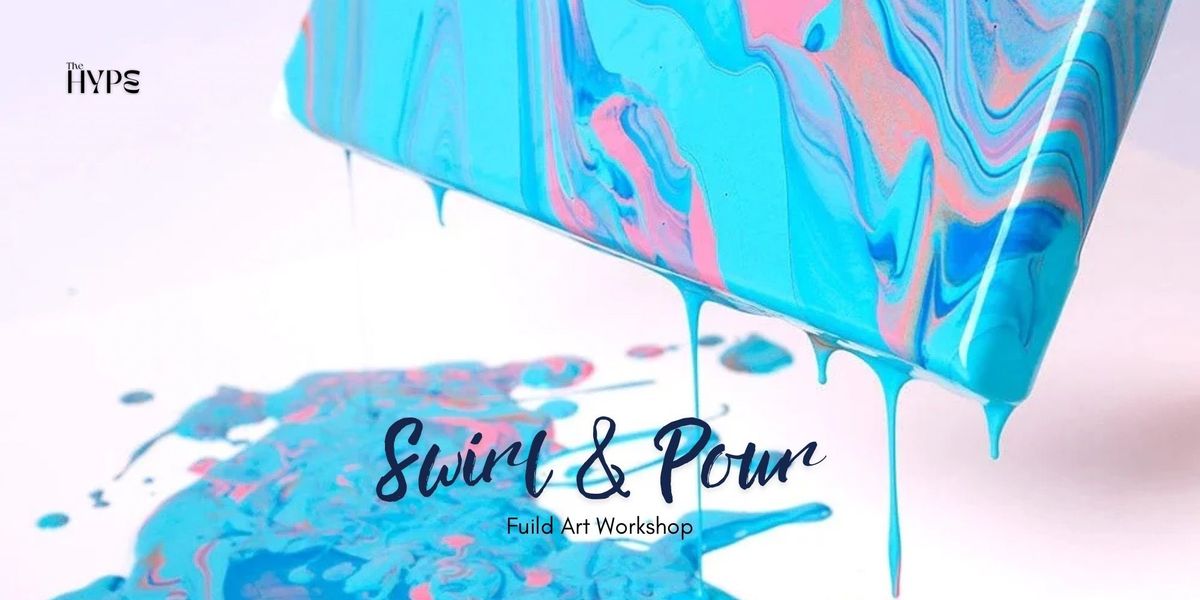 Swirl & Pour - Fuild Art Workshop
