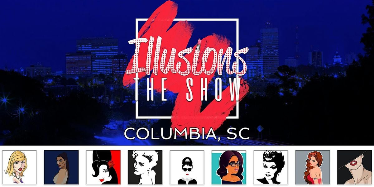 Illusions The Drag Queen Show Columbia, SC - Drag Queen Show - Columbia, SC | Event in Columbia | AllEvents