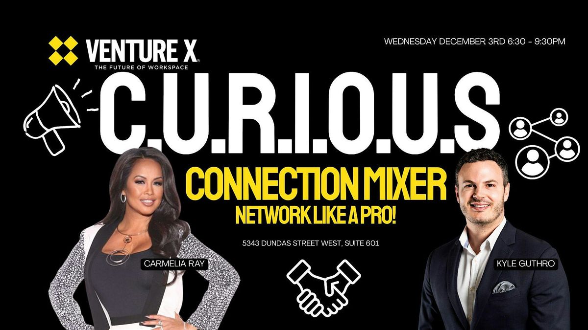 C.U.R.I.O.U.S Connection Mixer: Turn Awkward Into Authentic 1st Impressions, 3 December | Event in Toronto