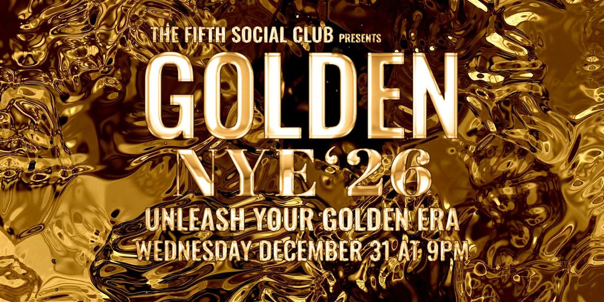 Golden NYE'26 at The Fifth Social Club (21+), 31 December | Event in Toronto | AllEvents
