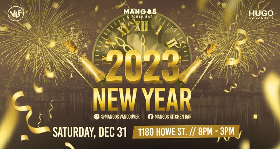 New YEAR 2023 at Mangos , Mangos Kitchen Bar, Vancouver, December 31 to