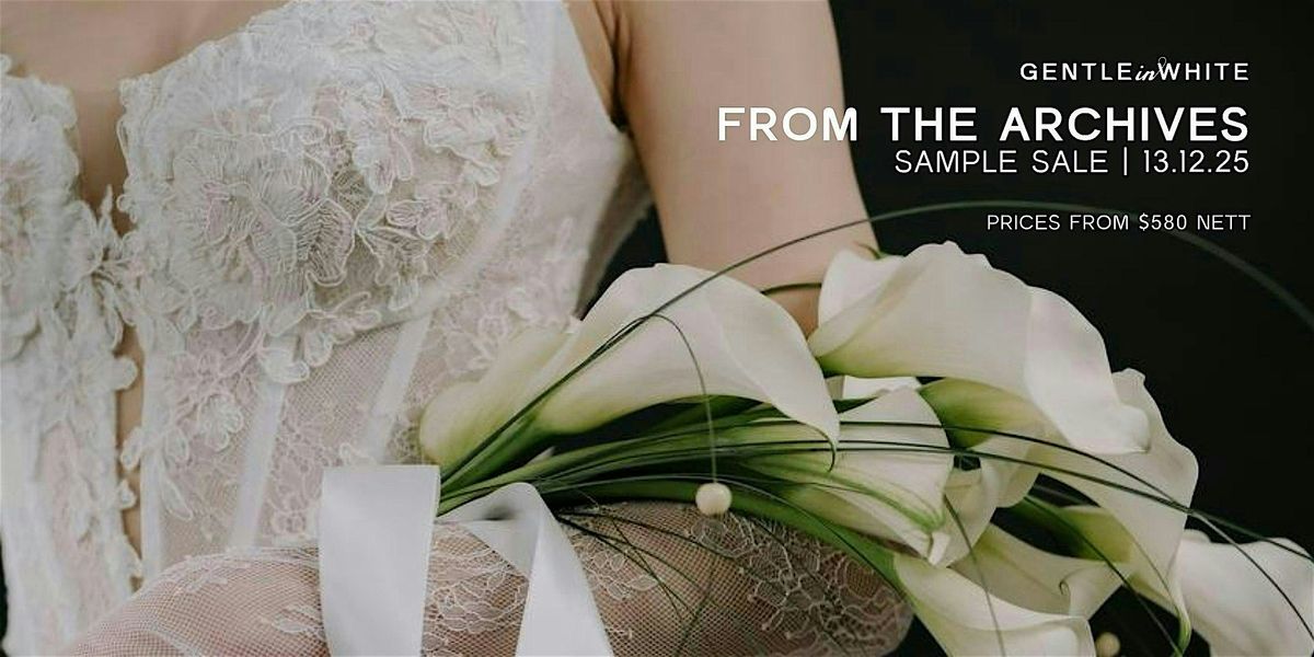 Gentle in White - 'From the Archives' Sample Sale 2025, 13 December | Event in Paya Lebar | AllEvents