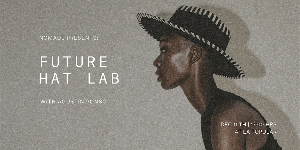 Future Hat Lab, 17 December | Event in Tulum | AllEvents