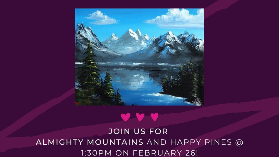 Almighty Moutains and Happy Pines Paint and Sip Event, Painting with a