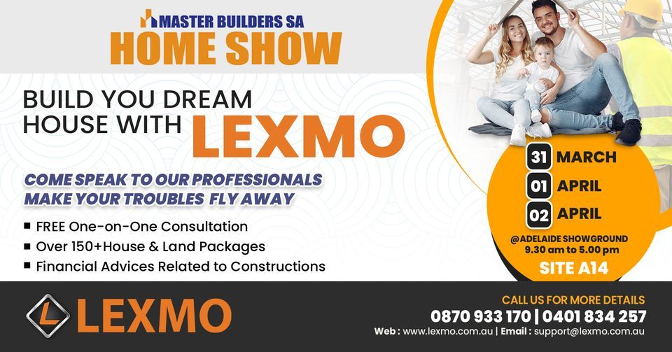 Adelaide Home Show Lexmo Homes, Adelaide Showgrounds, March 31 2023