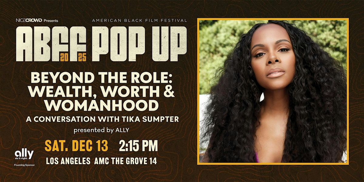 Beyond the Role: Wealth,Worth & Womanhood- A Conversation with Tika Sumpter, 13 December | Event in Dallas