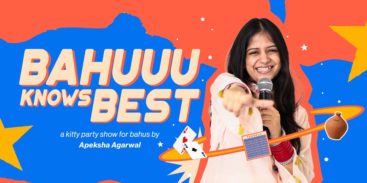 Bahu Knows Best - A Concept Show by Apeksha