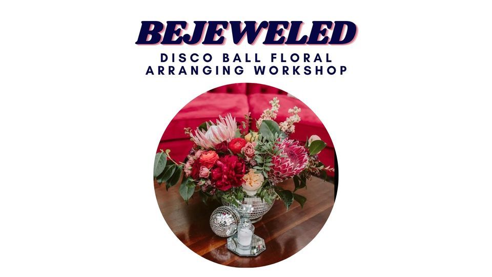 Bejeweled Disco Ball Floral Arranging , Forage (Louisville