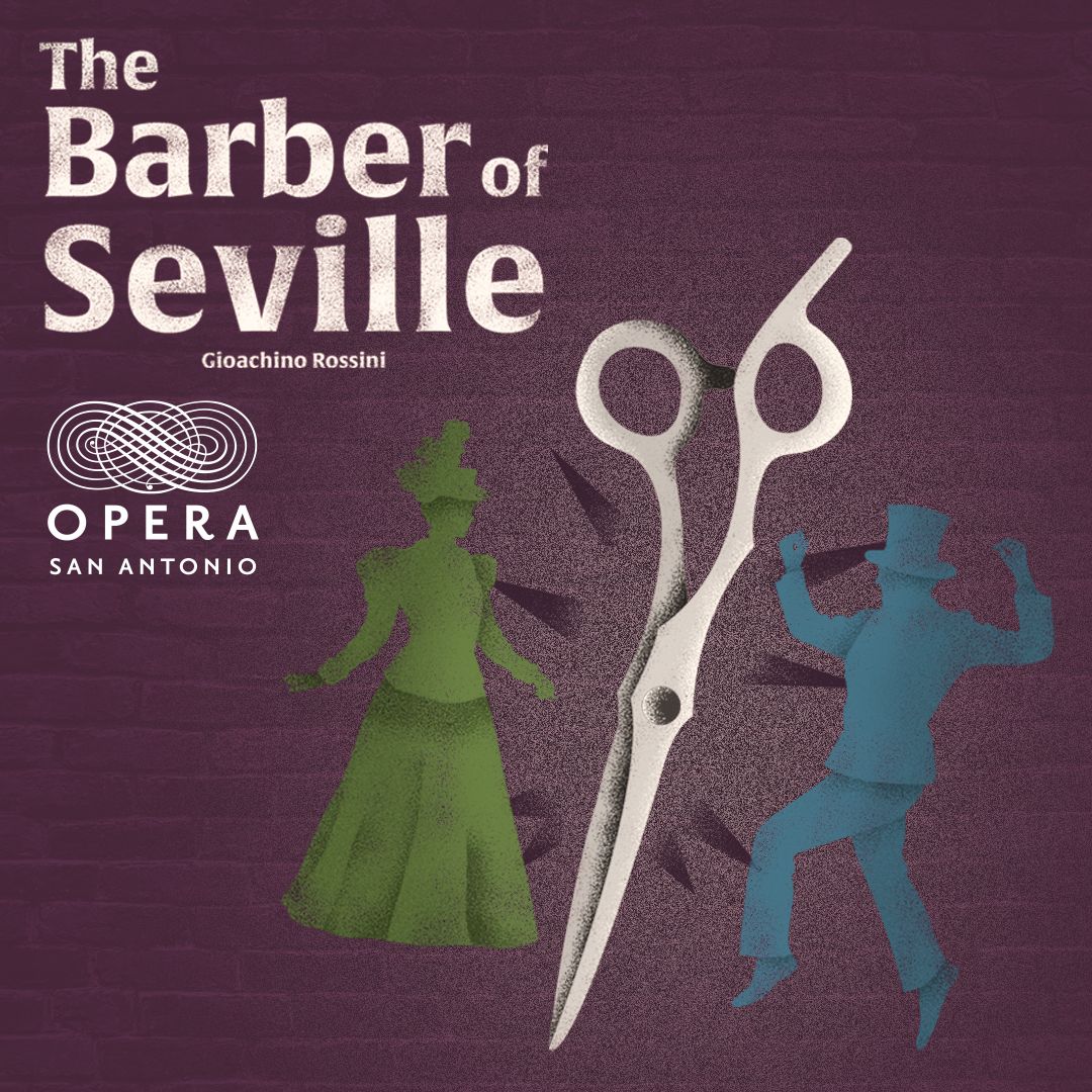 San Antonio Opera - The Barber of Seville at Tobin Center for the Performing Arts, 30 April | Event in San Antonio